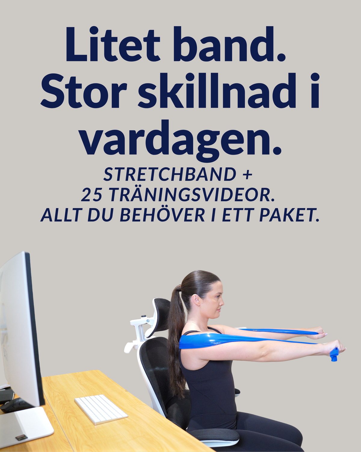 Vardagsbandet – stretchband och 25 träningsvideor i ett paket, kvinna tränar med bandet vid skrivbordet - Stabil Posture
